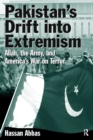 Pakistan's Drift into Extremism : Allah, the Army, and America's War on Terror - Book
