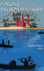 Forging Environmentalism : Justice, Livelihood, and Contested Environments - Book