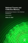 National Trauma and Collective Memory : Extraordinary Events in the American Experience - Book