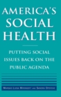 America's Social Health : Putting Social Issues Back on the Public Agenda - Book