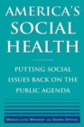 America's Social Health : Putting Social Issues Back on the Public Agenda - Book