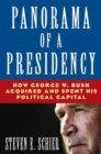 Panorama of a Presidency : How George W. Bush Acquired and Spent His Political Capital - Book