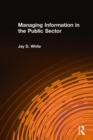 Managing Information in the Public Sector - Book
