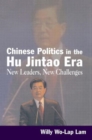Chinese Politics in the Hu Jintao Era: New Leaders, New Challenges : New Leaders, New Challenges - Book