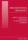 Organizational Behavior 5 : From Unconscious Motivation to Role-motivated Leadership - Book