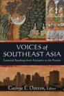 Voices of Southeast Asia : Essential Readings from Antiquity to the Present - Book