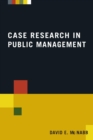 Case Research in Public Management - Book