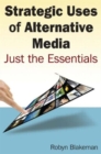 Strategic Uses of Alternative Media : Just the Essentials - Book