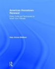 American Hometown Renewal : Policy Tools and Techniques for Small Town Officials - Book