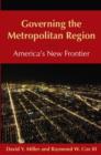 Governing the Metropolitan Region: America's New Frontier: 2014 : America's New Frontier - Book