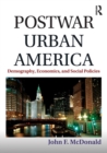 Postwar Urban America : Demography, Economics, and Social Policies - Book