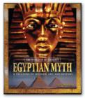 Egyptian Myth: A Treasury of Legends, Art, and History : A Treasury of Legends, Art, and History - Book