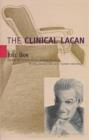 The Clinical Lacan (Lacanian Clinical Field) - Book
