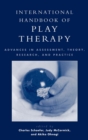 International Handbook of Play Therapy : Advances in Assessment, Theory, Research and Practice - Book