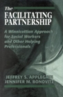 The Facilitating Partnership : A Winnicottian Approach for Social Workers and Other Helping Professionals - Book