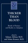 Thicker Than Blood : Bonds of Fantasy and Reality in Adoption - Book