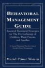 Behavioral Management Guide : Essential Treatment Strategies for the Psychotherapy of Children, Their Parents and Families - Book