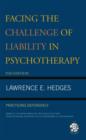 Facing the Challenge of Liability in Psychotherapy : Practicing Defensively - Book
