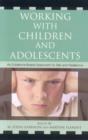 Working with Children and Adolescents : An Evidence-Based Approach to Risk and Resilience - Book