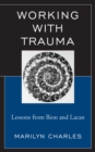 Working with Trauma : Lessons from Bion and Lacan - eBook