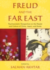 Freud and the Far East : Psychoanalytic Perspectives on the People and Culture of China, Japan, and Korea - eBook
