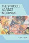 The Struggle Against Mourning - eBook