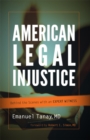 American Legal Injustice : Behind the Scenes with an Expert Witness - eBook