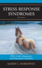 Stress Response Syndromes : PTSD, Grief, Adjustment, and Dissociative Disorders - eBook