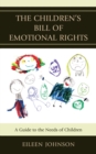 The Children's Bill of Emotional Rights : A Guide to the Needs of Children - eBook