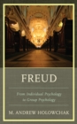 Freud : From Individual Psychology to Group Psychology - eBook