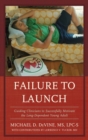 Failure to Launch : Guiding Clinicians to Successfully Motivate the Long-Dependent Young Adult - eBook