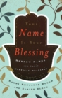 Your Name Is Your Blessing : Hebrew Names and Their Mystical Meanings - Book