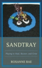 Sandtray : Playing to Heal, Recover, and Grow - eBook