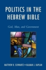 Politics in the Hebrew Bible : God, Man, and Government - eBook