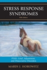 Stress Response Syndromes : PTSD, Grief, Adjustment, and Dissociative Disorders - Book