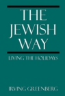 The Jewish Way : Living the Holidays - Book