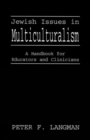 Jewish Issues in Multiculturalism : A Handbook for Educators and Clinicians - Book