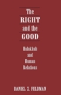 The Right and the Good : Halakhah and Human Relations - Book