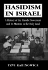 Hasidism in Israel : A History of the Hasidic Movement and Its Masters in the Holy Land - Book