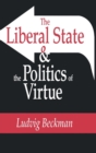 The Liberal State and the Politics of Virtue - Book