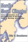 Nordic Moral Climates : Value Continuities and Discontinuities in Denmark, Finland, Norway, and Sweden - Book