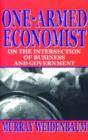 One-armed Economist : On the Intersection of Business and Government - Book