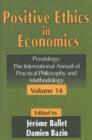Positive Ethics in Economics : Volume 14, Praxiology: The International Annual of Practical Philosophy and Methodology - Book