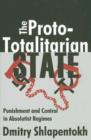 The Proto-totalitarian State : Punishment and Control in Absolutist Regimes - Book