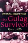 The Gulag Survivor : Beyond the Soviet System - Book