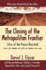 The Closing of the Metropolitan Frontier : Cities of the Prairie Revisited - Book