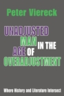 Unadjusted Man in the Age of Overadjustment : Where History and Literature Intersect - Book