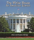 The White House : An American Symbol - eBook