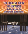 The Coolest Job in the Universe : Working Aboard the International Space Station - eBook