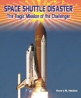 Space Shuttle Disaster : The Tragic Mission of the Challenger - eBook